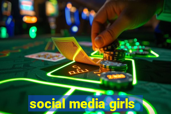 social media girls